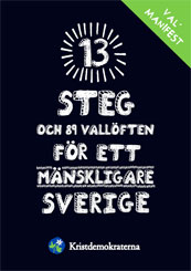 Valmanifest 13 steg och 89 vallöften för ett mänskligare Sverige - valmanifest2010