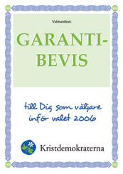 Valmanifest: GARANTIBEVIS till Dig som väljare inför valet 2006. Kristdemokraterna