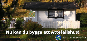 Nu kan du bygga ett Attefallshus. Kristdemokraterna