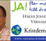 JA! fler möjligheter till drömboende. Håkan Johansson, Värnamo. Kristdemokraterna. www.varnamo.kristdemokraterna.se Kryssa Håkan