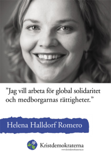 "Jag vill arbeta för global solidaritet och medborgarnas rättigheter." Helena Halldorf Romero. Kristdemokraterna. www.kristdemokraterna.se