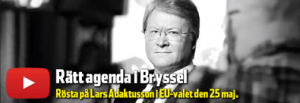 Rätt agenda i Bryssel. Rösta på Lars Adaktusson i EU-valet den 25 maj.