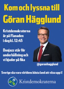 Kom och lyssna till Göran Hägglund. Kristdemokraterna är på Flanaden i dag kl.12.45. Duojazz står för underhållningen och vi bjuder på fika. Sverige ska vara världens bästa land att växa upp i! Kristdemokraterna. @goranhagglund