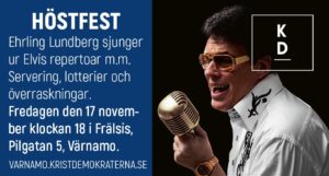 HÖSTFEST. Ehrling Lundberg sjunger sånger ur Elvis repertoar m.m. Servering lotterier och överraskningar. Fredagen den 17 november klockan 18 i Frälsis, Pilgatan 5, Värnamo. varnamo.kristdemokraterna.se